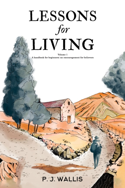 Binding: Paperback
Description: Select Guide Rating
Title: Lessons For Living Volume 1 A Handbook For Beginners; An Encouragement For Believers
Author(s): Wallis P. J.