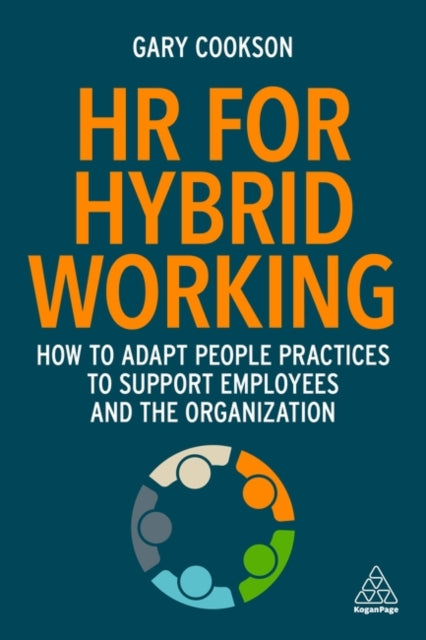 Binding: Paperback
Description: Use this practical guide to develop HR policies and activities for hybrid working which support business and employee development across office and remote locations.