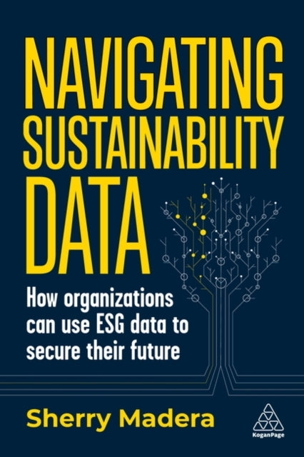 Binding: Paperback
Description: Get a grasp on the sustainability data that leaders need to drive strategic impactful decision making in their organizations.