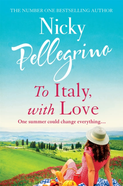 To Italy With Love The Romantic And Uplifting Holiday Read That Will Have You Dreaming Of Italy!