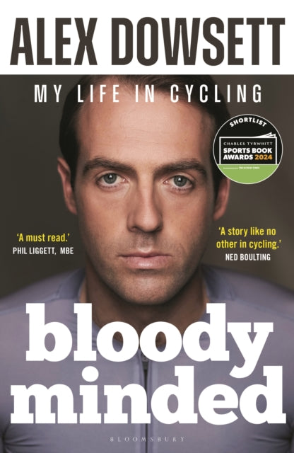 Dowsett Alex - Bloody Minded My Life In Cycling - Hardcover