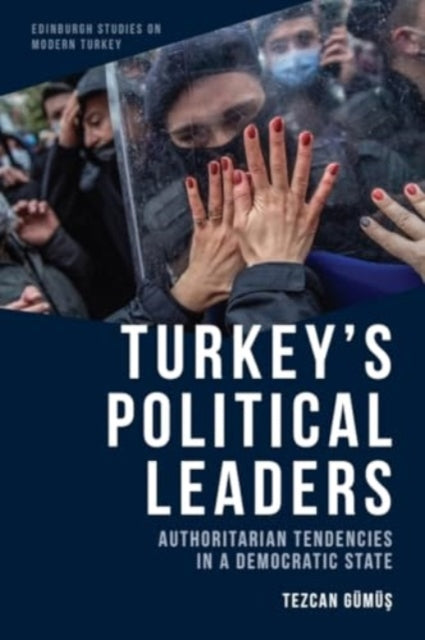 G? M? Tezcan - Turkey's Political Leaders Authoritarian Tendencies In A Democratic State - Paperback