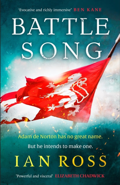 Ross Ian - Battle Song The 13th Century Historical Adventure For Fans Of Bernard Cornwell And Ben Kane - Paperback