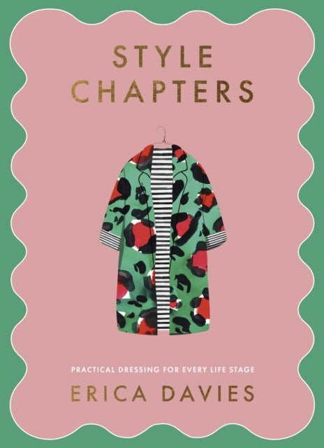 Davies Erica - Style Chapters Practical Dressing For Every Life Stage - Hardcover