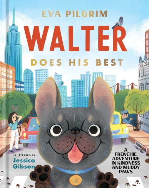 Binding: Hardcover
Description: What does it mean to be a good neighbor? From Central Park to Broadway to Times Square Walter the French Bulldog is on a mission of kindness in this hilarious dog adventure story from ABC's Good Morning America's Eva Pilgrim.