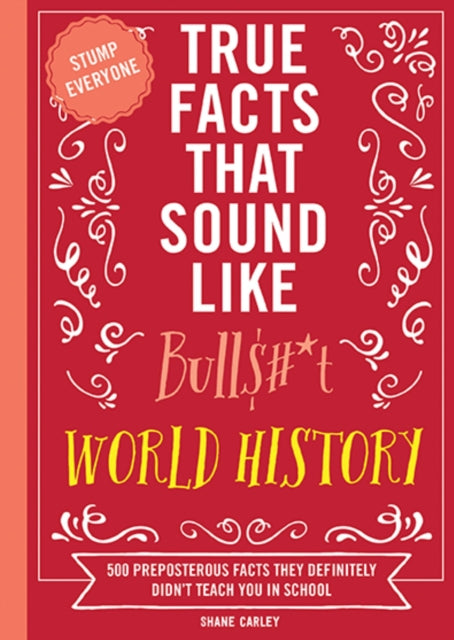 Binding: Paperback
Description: Turkeys used to be worshipped as gods? Bull$#*t! Prove you are the smartest schmuck in the room with 500 world history facts that sound too absurd to be true.