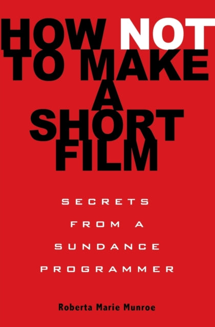 Binding: Paperback
Title: How Not To Make A Short Film Secrets From A Sundance Programmer
Author(s): Munroe Roberta
Publisher: Hyperion
Barcode: 9781401309541
Pages: 288 Pages
Publication Date: 1/20/2009
Category: Films, Cinema
