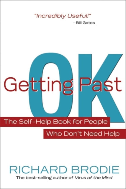 Getting Past Ok The Self - Help Book For People Who Don't Need Help