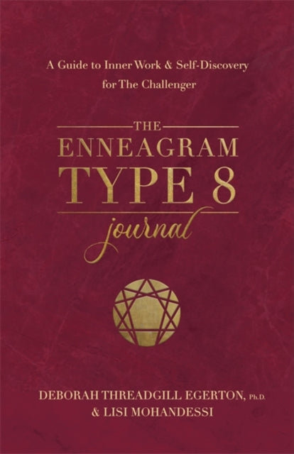 The Enneagram Type 8 Journal A Guide To Inner Work & Self - Discovery For The Challenger