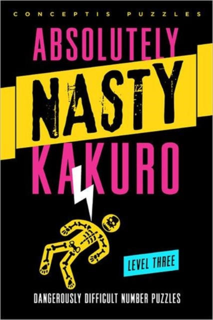 Binding: Paperback
Description: Kakuro is a puzzle type in which sums are given and solvers must deduce the numbers in the individual boxes. This title is suitable for hardcore kakuro devotees.
Title: Absolutely Nasty Kakuro Level Three
Author(s): Conceptis Puzzles
Publisher: Union Square & Co.