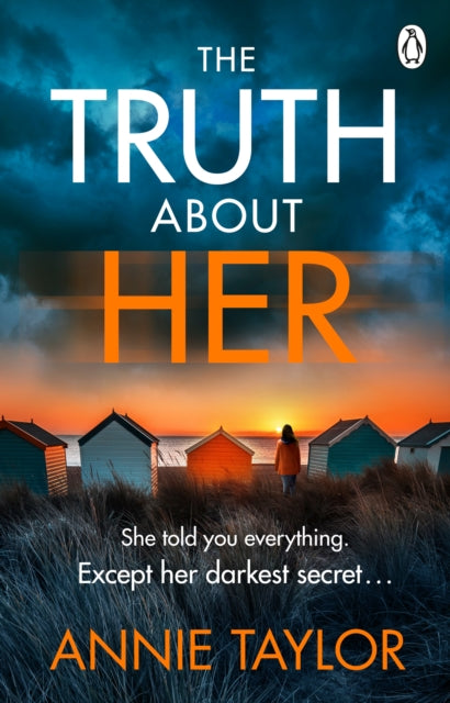 Taylor Annie - The Truth About Her The Addictive And Utterly Gripping Psychological Thriller - Paperback