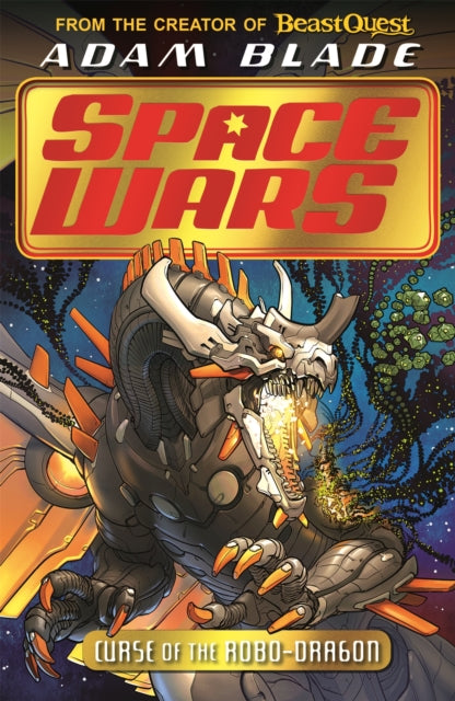 Blade Adam - Beast Quest: Space Wars: Curse Of The Robo - Dragon Book 1 - Paperback