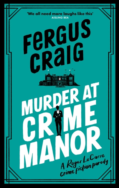 Craig Fergus - Murder At Crime Manor The Parody Crime Novel Nominated For The Everyman Bollinger Wodehouse Prize - Hardcover