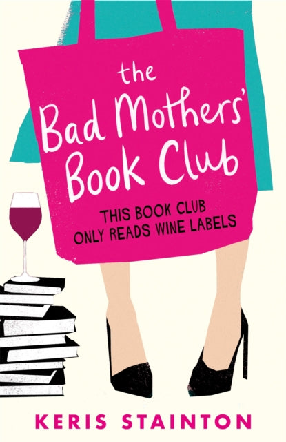 The Bad Mothers Book Club A Laugh - Out - Loud Novel Full Of Humour And Heart