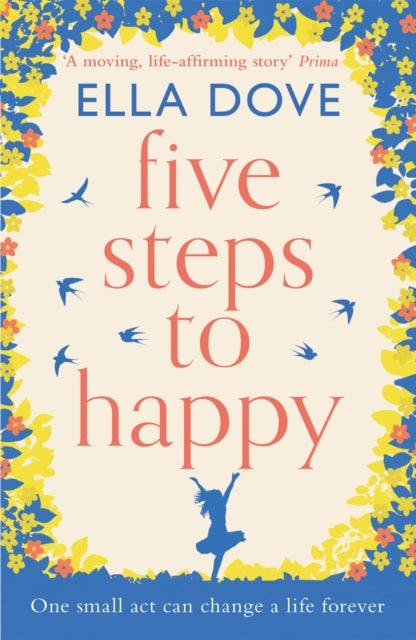 Five Steps To Happy An Uplifting Novel Based On A True Story
