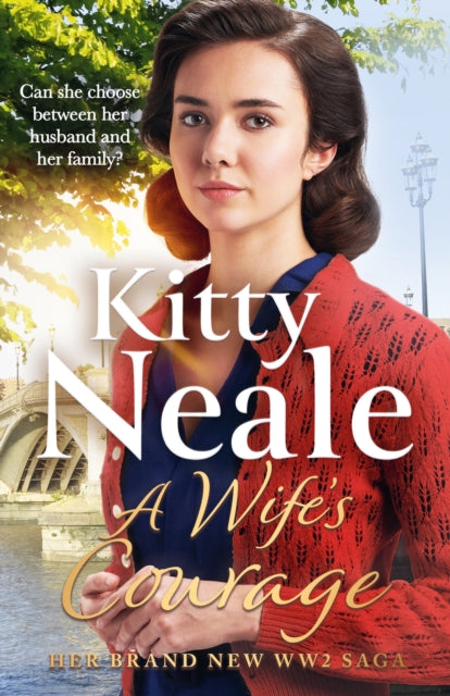 A Wife's Courage The Heartwarming And Compelling Saga From The Bestselling Author