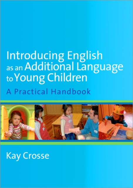 Crosse Kay - Introducing English As An Additional Language To Young Children - Paperback