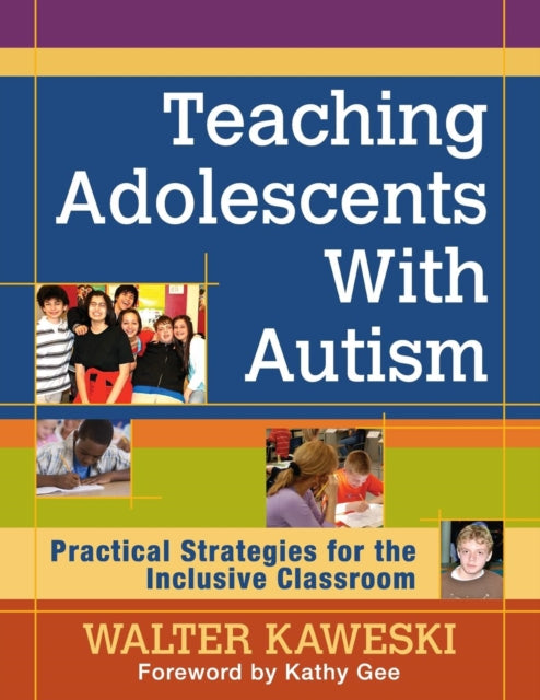 Kaweski Walter G. - Teaching Adolescents With Autism Practical Strategies For The Inclusive Classroom - Paperback