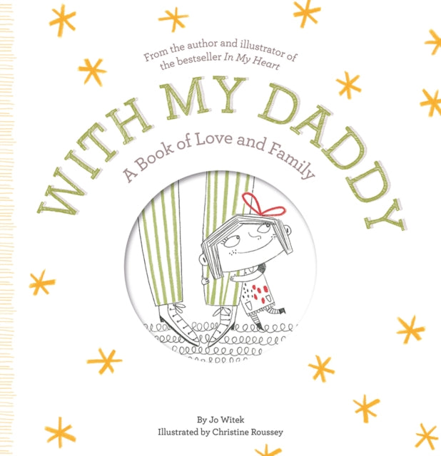 Binding: Hardcover
Description: With My Daddy: A Book of Love and Family is an interactive and loving celebration of time with Dad from author Jo Witek and illustrator Christine Roussey the New York Times bestselling creators of In My Heart.