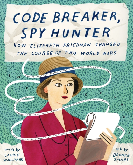 Binding: Hardcover
Description: Decode the story of Elizebeth Friedman the cryptologist who took down gangsters and Nazi spies in Code Breaker Spy Hunter a picture book biography from award - winning author Laurie Wallmark and illustrator Brooke Smart.