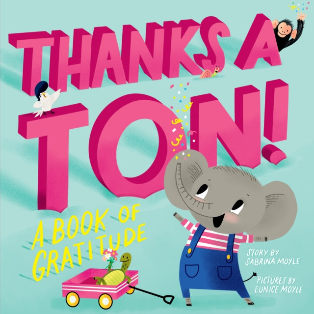 Binding: Special Bindings
Description: Show your gratitude with Thanks a Ton! a pun - derful picture book from Sabrina and Eunice Moyle the bestselling creators of Hello! Lucky! Here's a hug. A trophy. The kitchen sink! This book will give you TONS of ideas for how to say Thanks when words just aren t enough.