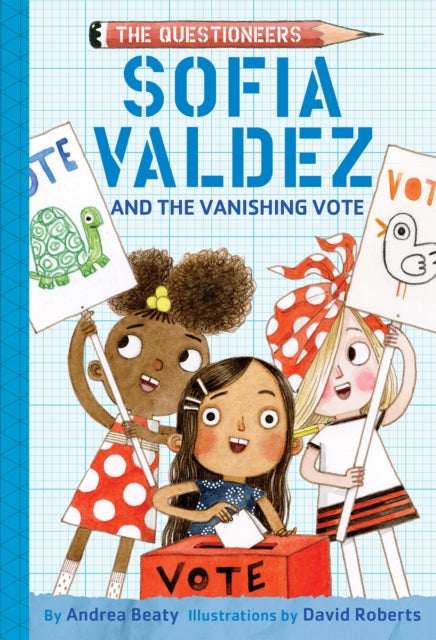 Binding: Hardcover
Description: #1 New York Times bestselling team Andrea Beaty and David Roberts present a Questioneers chapter - book adventure in Sofia Valdez and the Vanishing Vote.