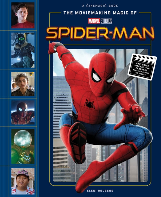 Roussos Eleni - The Moviemaking Magic Of Marvel Studios: Spider - Man - Hardcover