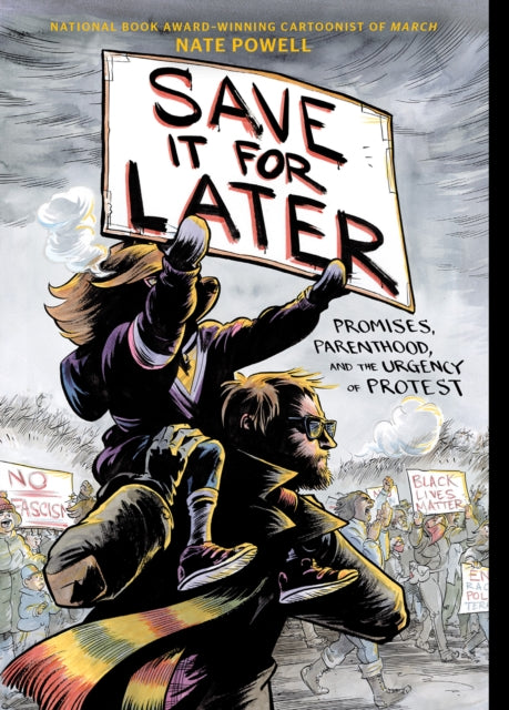 Powell Nate - Save It For Later Promises Parenthood And The Urgency Of Protest - Paperback
