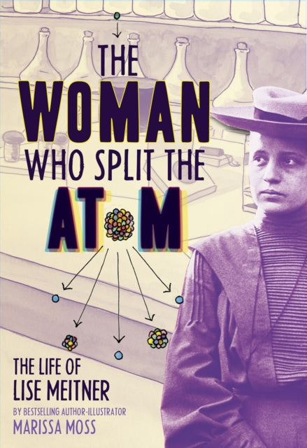 Abrams - The Woman Who Split The Atom: The Life Of Lise Meitner - Hardcover