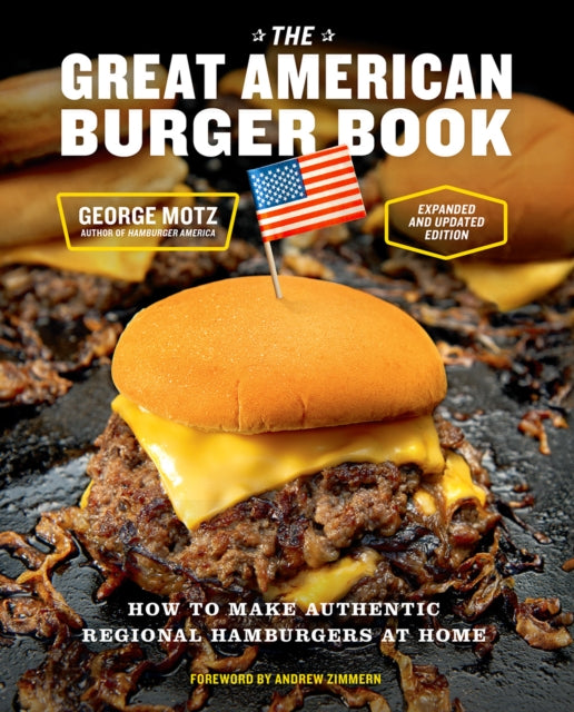 Motz George - The Great American Burger Book (Expanded And Updated Edition) How To Make Authentic Regional Hamburgers At Home - Hardcover
