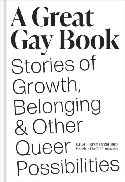 Binding: Hardcover
Description: A Great Gay Book: Stories of Growth Belonging & Other Queer Possibilities is a gorgeously designed collection of art essays short fiction poetry interviews profiles and photography from the archives of the beloved queer magazine Hello Mr.