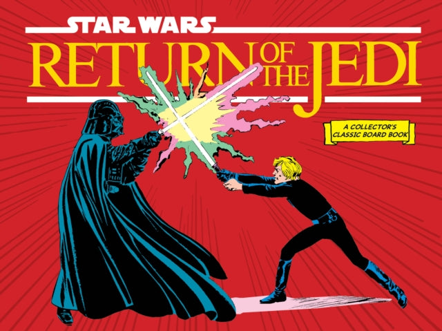 Lucasfilm Ltd - Star Wars: Return Of The Jedi (A Collector's Classic Board Book)