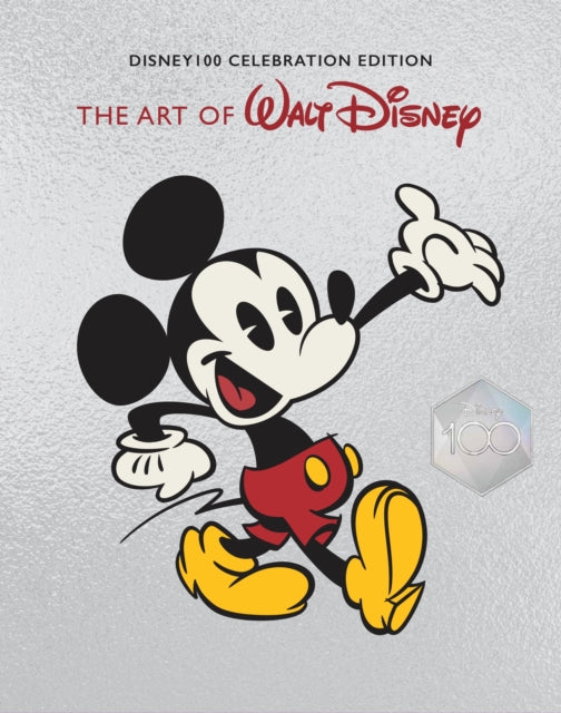 Finch Christopher - The Art Of Walt Disney: From Mickey Mouse To The Magic Kingdoms And Beyond (Disney 100 Celebration Edition) - Hardcover