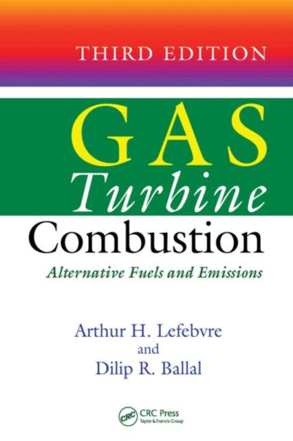 Ballal Dilip R. - Gas Turbine Combustion Alternative Fuels And Emissions Third Edition - Hardcover