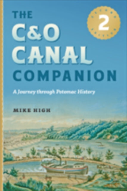 High Mike - The C& O Canal Companion A Journey Through Potomac History - Paperback