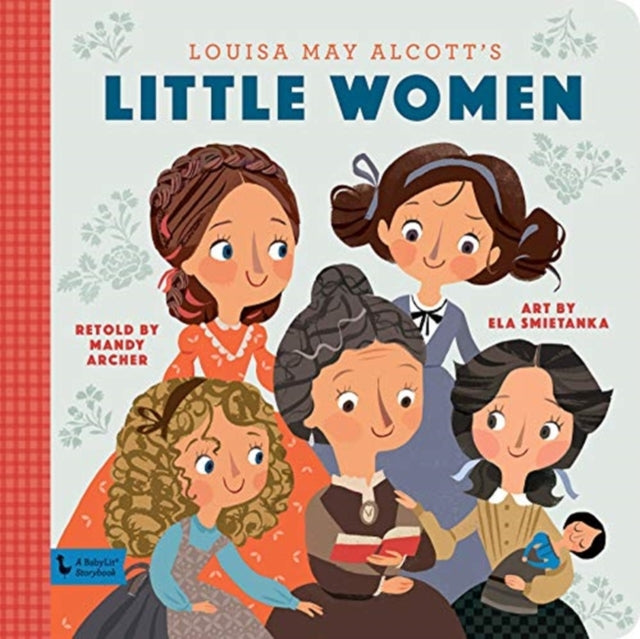 Binding: Hardcover
Description: Select Guide Rating
Title: Little Women: A Babylit Storybook A Babylit Storybook
Author(s): Smietanka Ela
Publisher: Gibbs M.