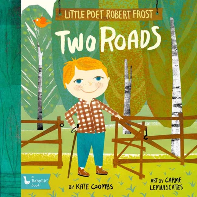 Binding: Educational And Professional
Description: Select Guide Rating
Title: Little Poet Robert Frost: Two Roads
Author(s): Lemniscates Carme
Publisher: Gibbs M.