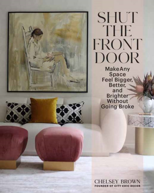 Binding: Hardcover
Description: Select Guide Rating
Title: Shut The Front Door Make Any Space Feel Bigger Better And More Beautiful Without Going Broke
Author(s): Brown Chelsey
Publisher: Gibbs M.