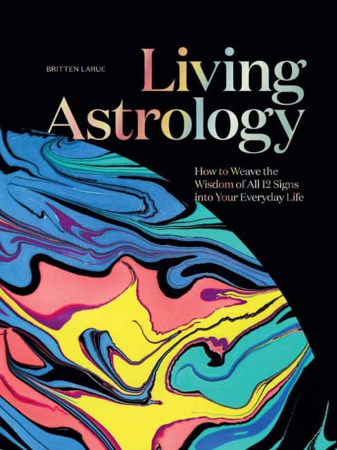 Binding: Hardcover
Description: Select Guide Rating
Title: Living Astrology How To Weave The Wisdom Of All 12 Signs Into Your Everyday Life
Author(s): Larue Britten
Publisher: Gibbs M.