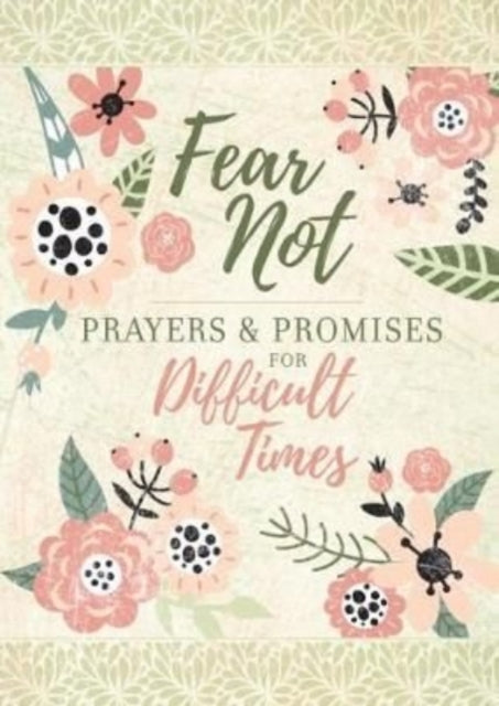 Broadstreet Publishing Group Llc - Fear Not Prayers & Promises For Difficult Times - Hardcover