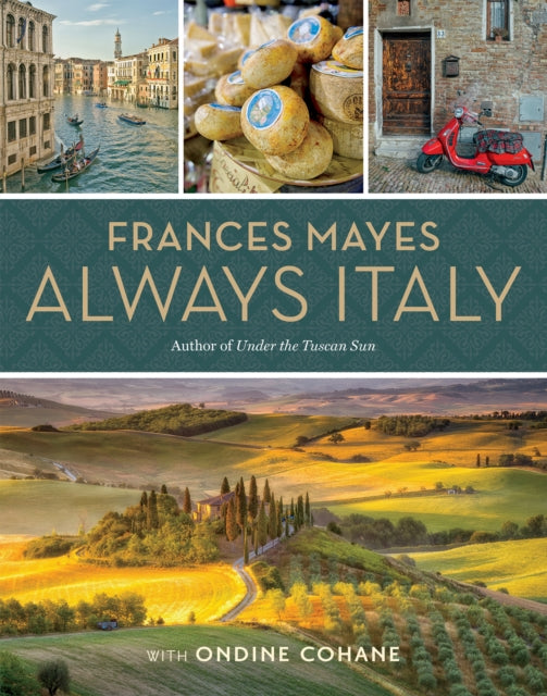 Mayes Frances - Frances Mayes Always Italy An Illustrated Grand Tour - Hardcover