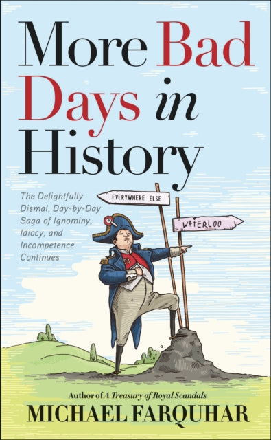 Binding: Hardcover
Description: In the sequel to his sleeper hit Bad Days in History acclaimed journalist Michael Farquhar brings us another 365 wickedly entertaining days of historical bad luck epic misfortune and unadulterated mayhem.