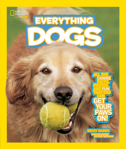 National Geographic Kids - Everything Dogs All The Canine Facts Photos And Fun You Can Get Your Paws On! - Paperback