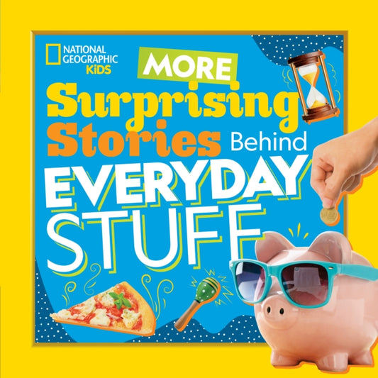 National Geographic Kids - More Surprising Stories Behind Everyday Stuff - Paperback