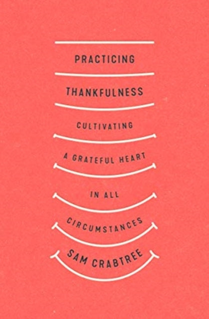 Binding: Paperback
Description: Pastor Sam Crabtree surveys the Bible's teaching on gratitude demonstrating that every moment is an opportunity to observe embrace and appreciate with thankfulness the wondrous workings of God in ordinary life.
