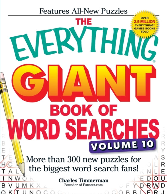 Binding: Paperback
Description: Enjoy these 300 engaging fun word search puzzles full of diverse themes to satisfy every interest in this enormous collection from the popular Everything series. If you re an avid pencil puzzler you ll be delighted by The Everything Giant Book of Word Searches Volume 10.
