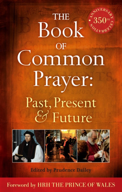 The Book Of Common Prayer: Past Present And Future A 350th Anniversary Celebration
