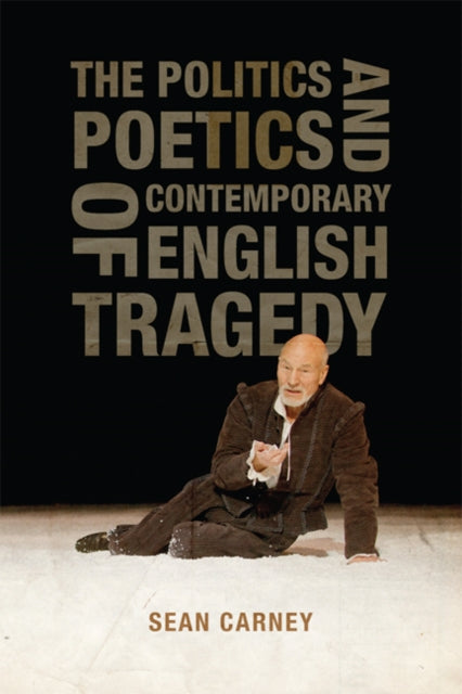 Binding: Paperback
Description: The Politics and Poetics of Contemporary English Tragedy is a detailed study of the idea of the tragic in the political plays of David Hare Howard Barker Edward Bond Caryl Churchill Mark Ravenhill Sarah Kane and Jez Butterworth.