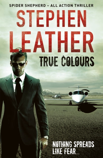 True Colours The 10th Spider Shepherd Thriller