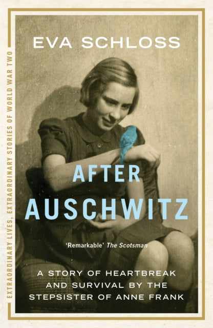 Schloss Eva - After Auschwitz A Story Of Heartbreak And Survival By The Stepsister Of Anne Frank - Paperback